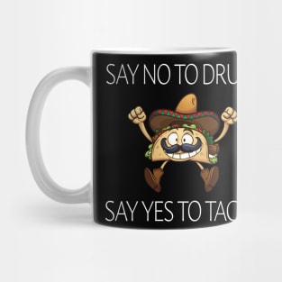 Say No To Drugs Say Yes To Tacos Mug